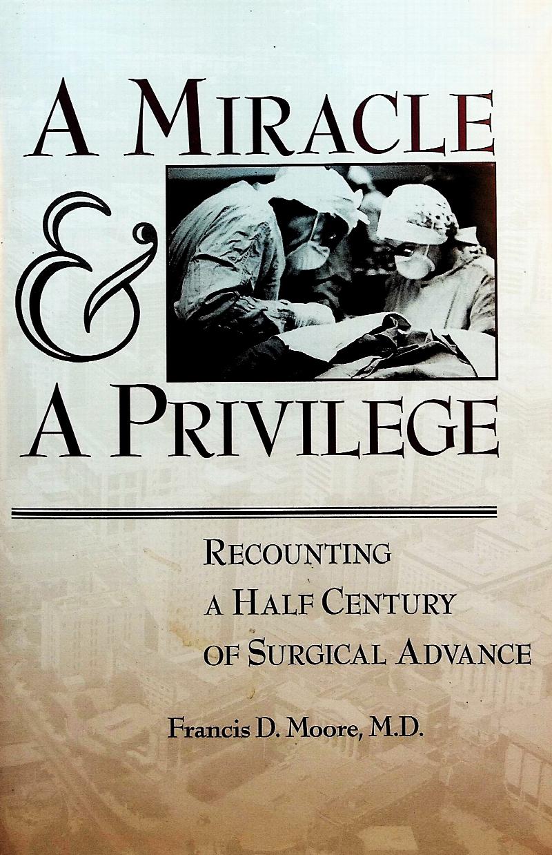 Image for A Miracle and a Privilege. Recounting a Half Century of Surgical Practice