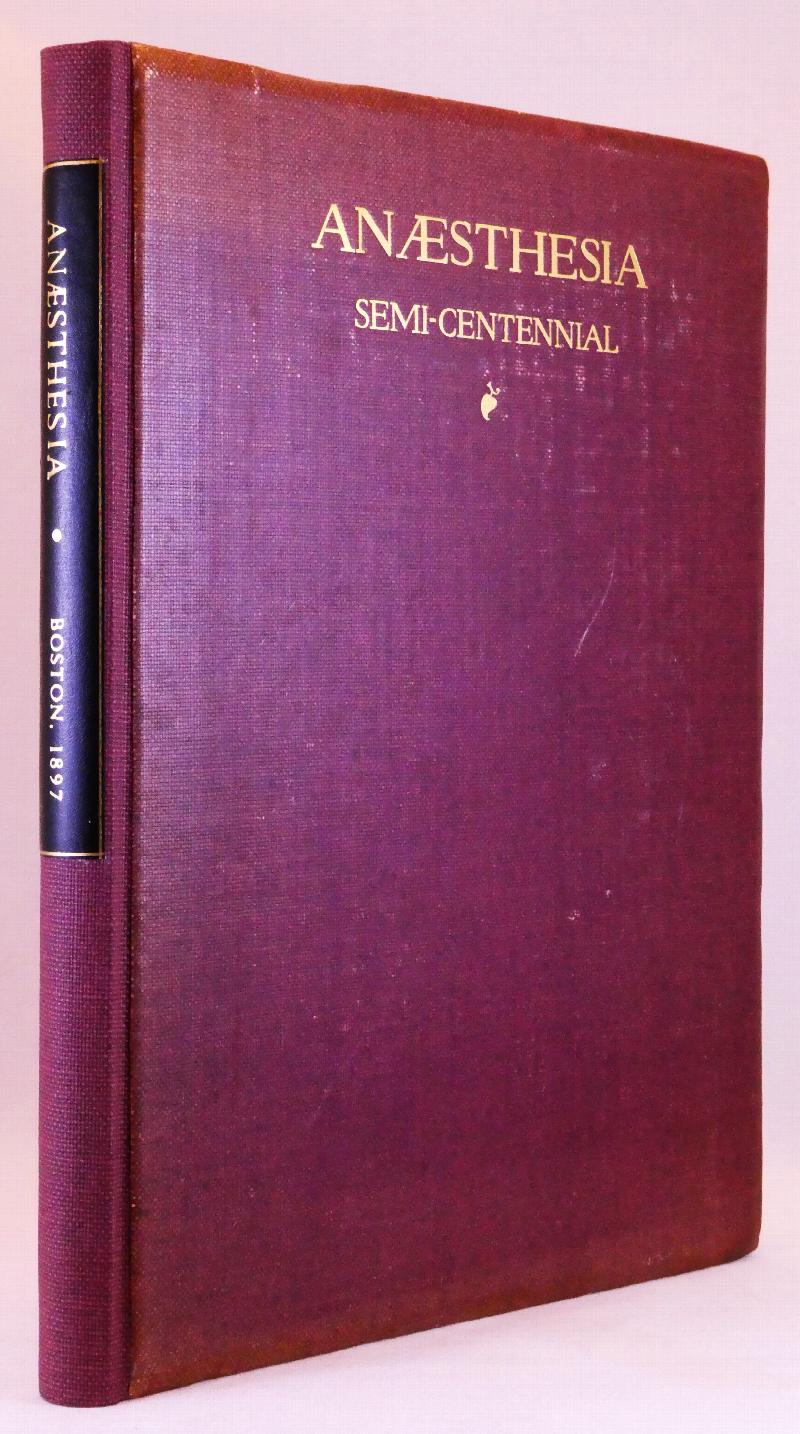 Image for The Semi-Centennial of Anaesthesia, October 16,  1846 - October 16, 1896