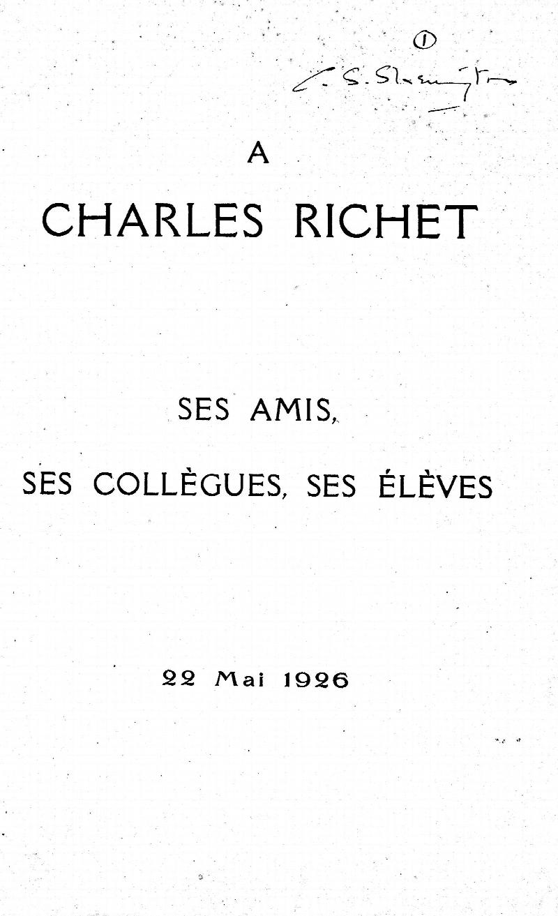 Image for A Charles Richet - ses amis, ses collegues, ses eleves. (n.p., Paris), May 1926. Bound with: Discours prononces a I'occasion du jubile Charles Richet.