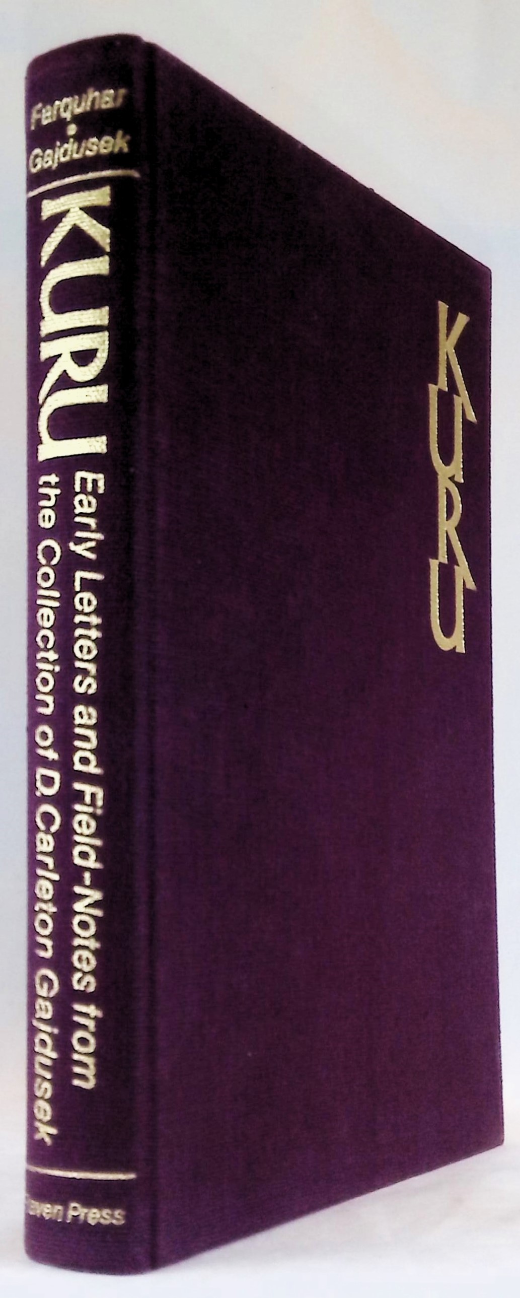 Kuru. Early Letters and Field-Notes from the Collection of D. Carleton Fajdusek