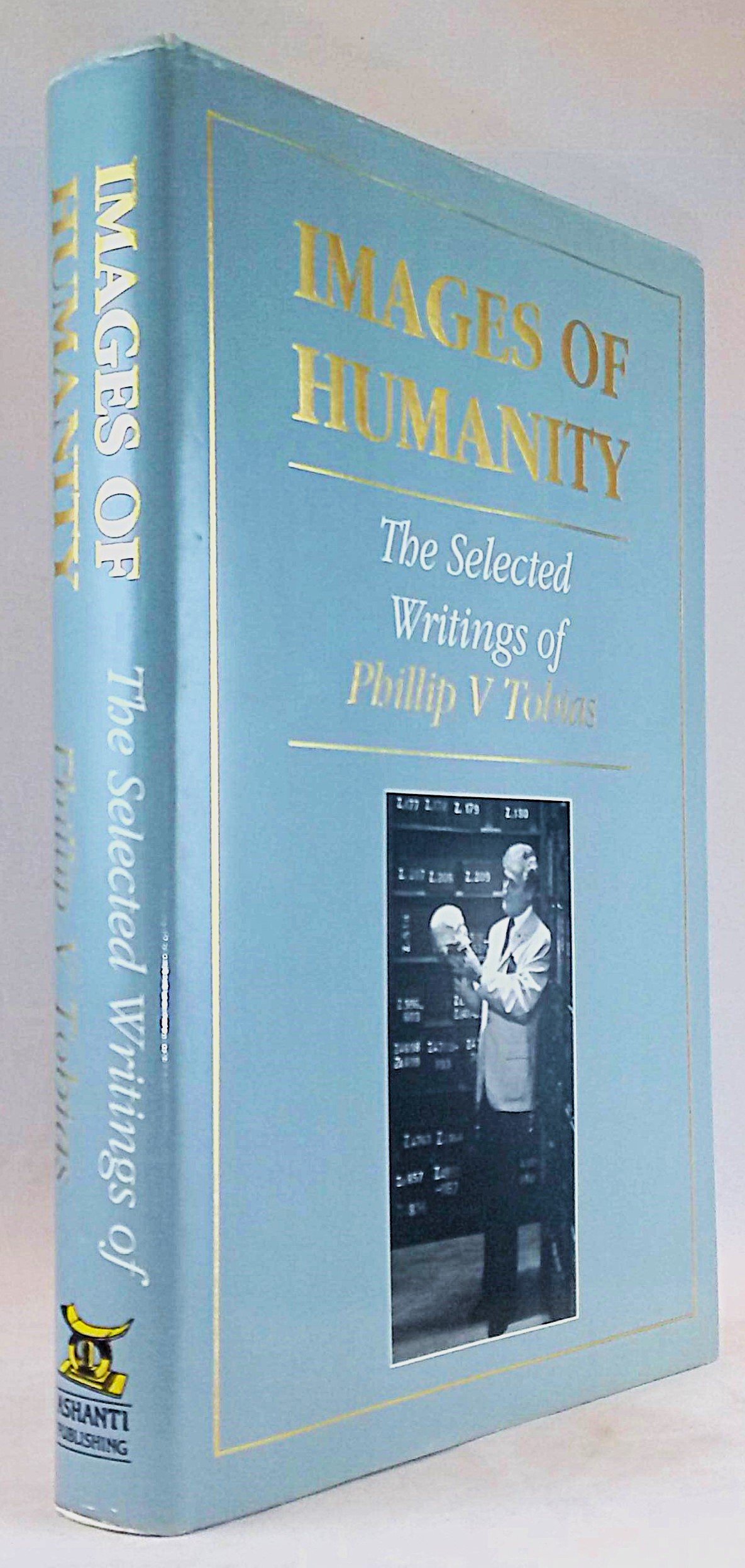 Images of Humanity. The Selected Writings of Phillip V. Tobias