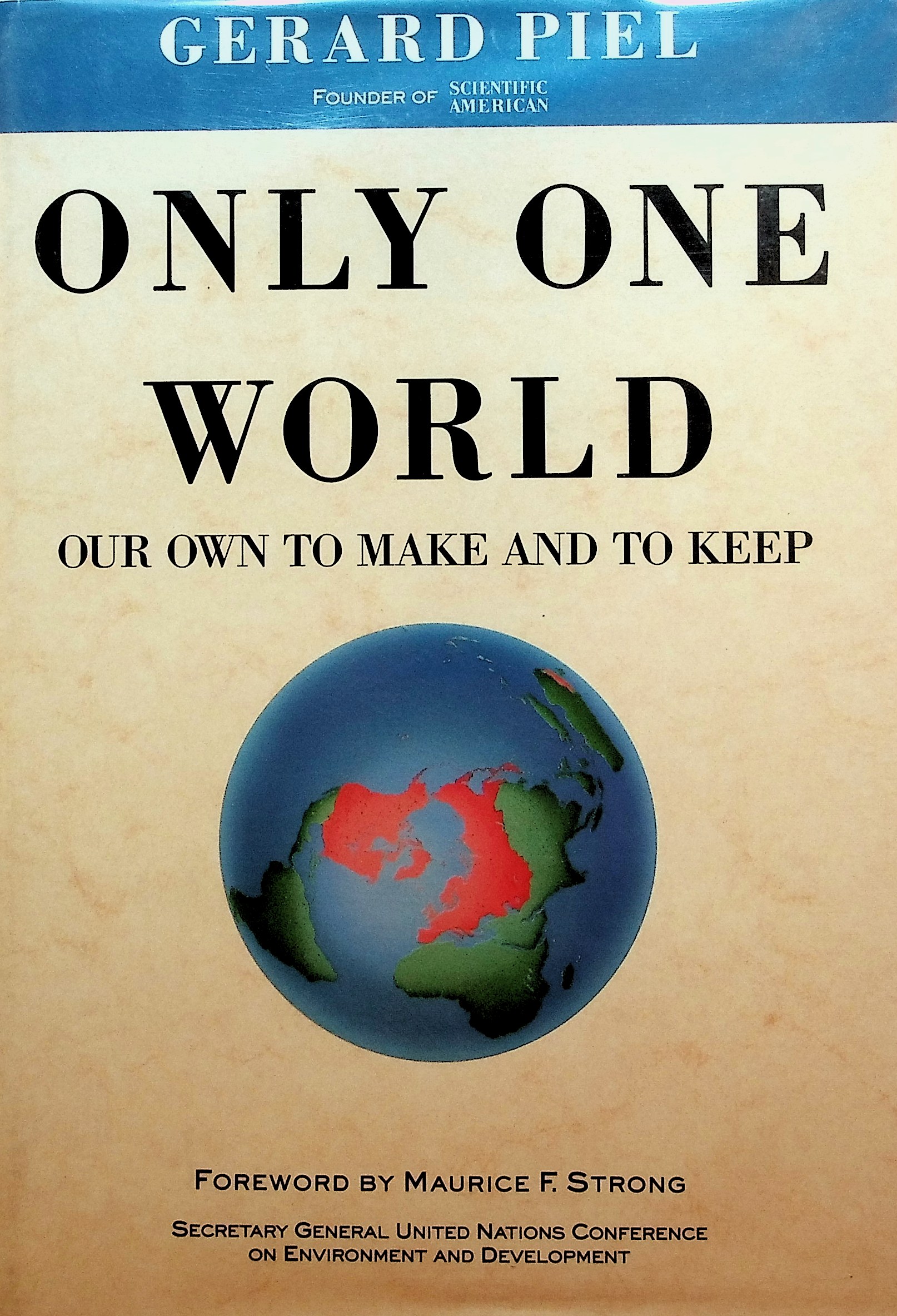Only One World: Our Own to Make and to Keep