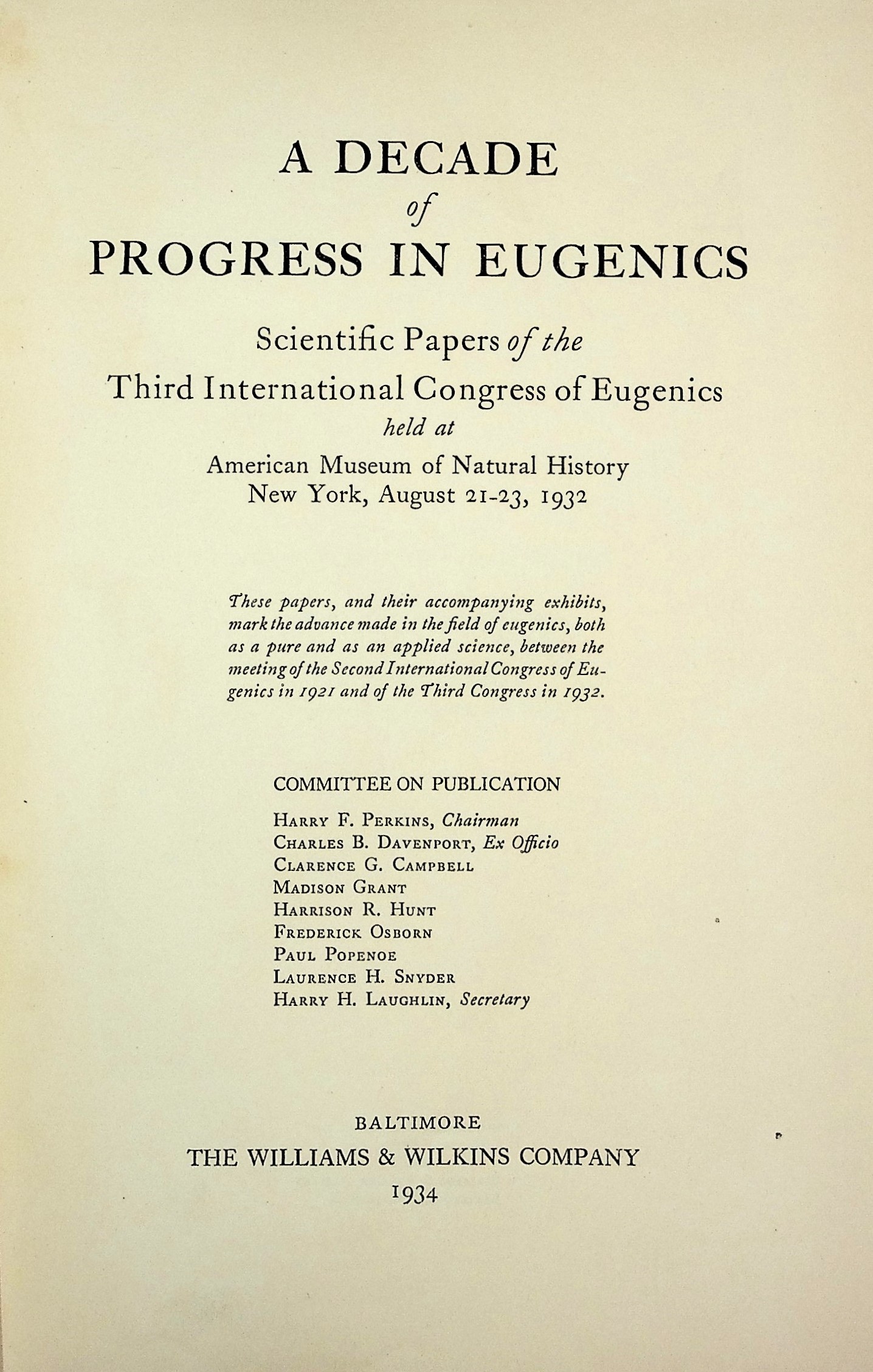 A Decade of Progress in Eugenics. Scientific Papers of the Third International Congress of Eugenics held at American Museum of Natural History, New York, August 21-23, 1932