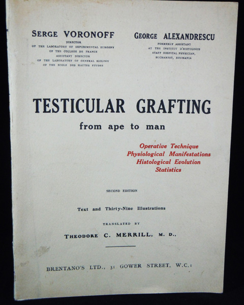 Image for Testicular Grafting from Ape to Man: Operative Techniques, Physiological Manifestations, Histological Evolution, Statistics