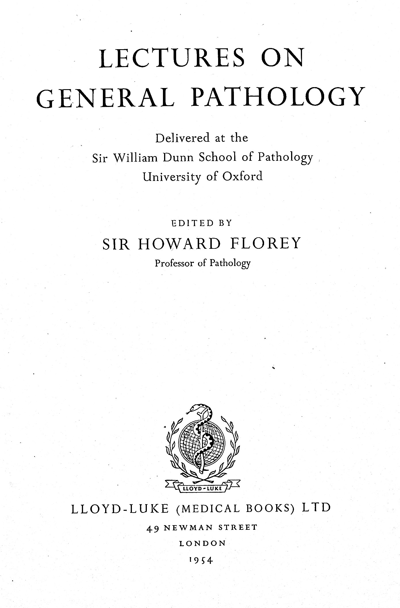 Lectures on General Pathology Delivered at the Sir William Dunn School of Pathology Univerity of Oxford