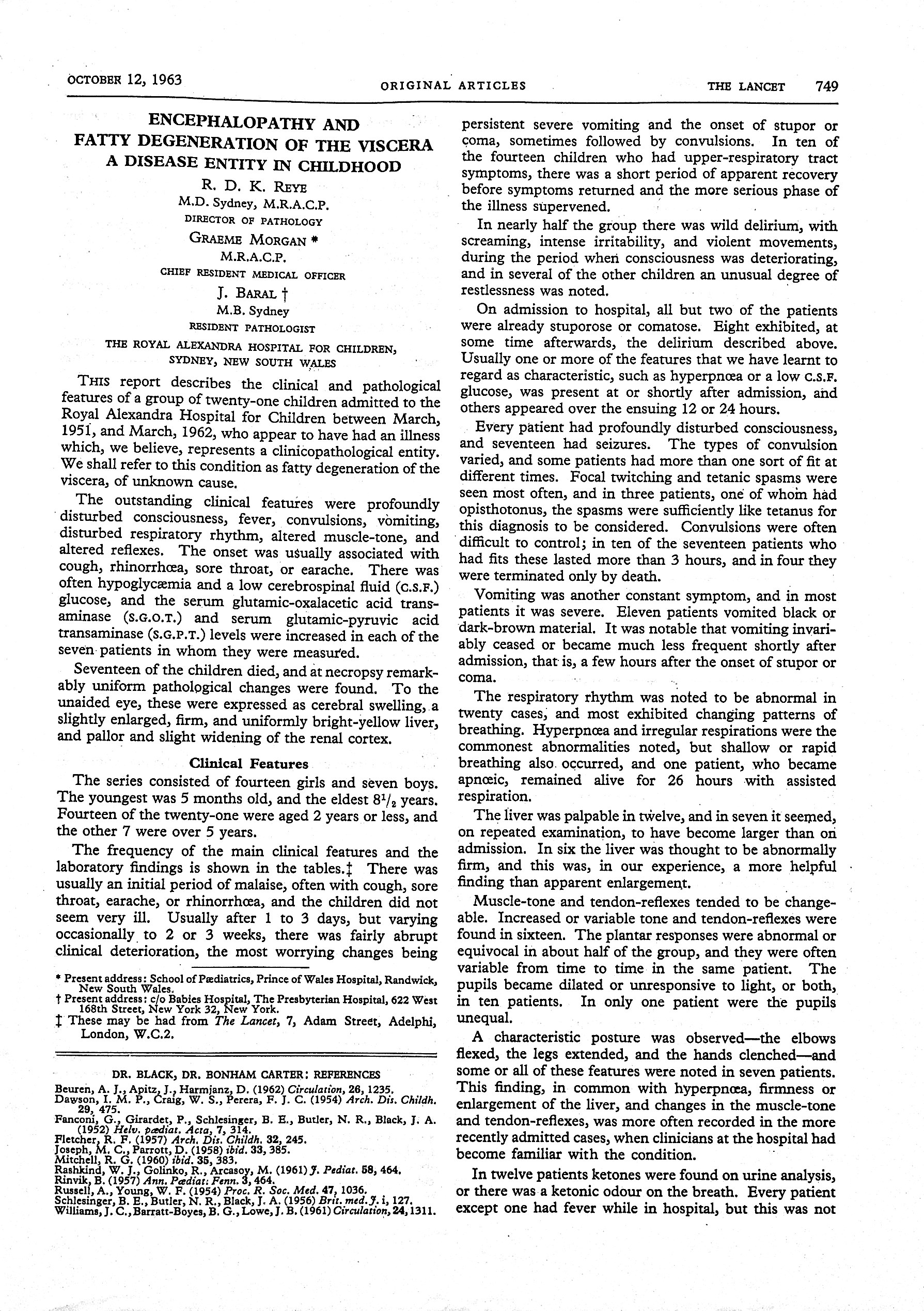Encephalopathy and fatty degeneration of the viscera: a disease entity in childhood in Lancet, Vol. 11, No. 7311, pp 749-752 TOGETHER WITH Reye's syndrome in the United States from 1981 through 1997 AND The disappearance of Reye's syndrome--A public health triumph, New England Journal of Medicine Vo