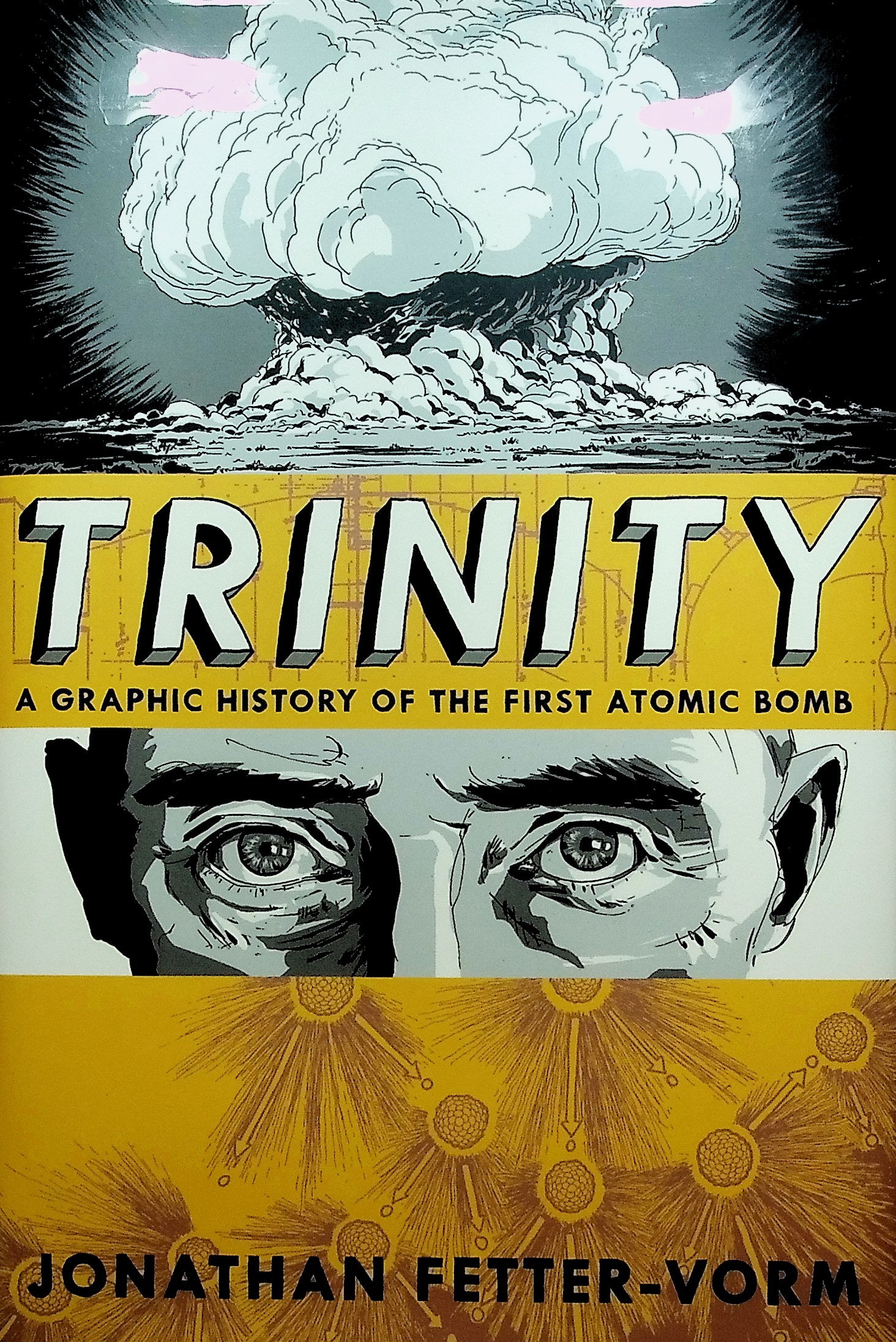Trinity. A Graphic History of the First Atomic Bomb