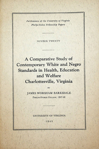 Image for A Comparative Study of Contemporary White and Negro Standards in Health, Education and Welfare, Charlottesville, Virginia