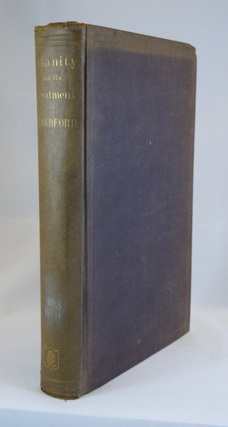 Image for Insanity and Its Treatment: Lectures on the Treatment, Medical and Legal, of Insane Patients with a summary of the Laws in Force in the United States on the Confinement of the Insane