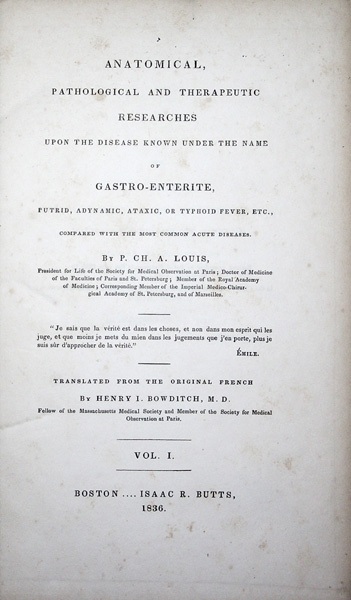 Image for Anatomical, Pathological and Therpeutic Researches upon the Disease known under the name of Gastro-Enterite, Putrid, Adynamic, Ataxic, or Typhoid Fever, etc., compared with the most common Acute Diseases. Translated by Henry I. Bowditch, M.D.