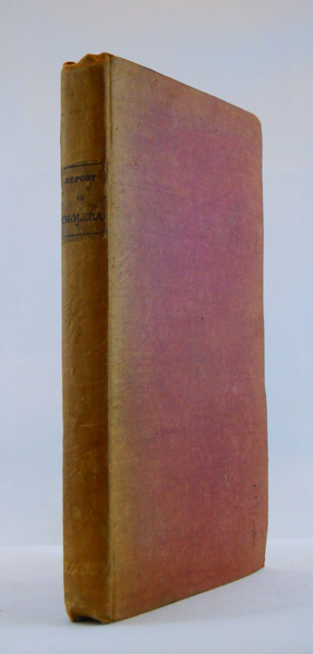 Image for Report of the Royal Academy of Medicine to the Ministre of the Interior, upon the Cholera-Morbus, published by Order of the French Government, translated from the French by John W. Sterling, M.D., member of the College of Surgeons, London, and Fellow of the University of the State of New York