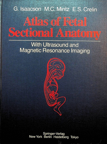 Image for Atlas of Fetal Sectional Anatomy with Ultrasound and Magnetic Resonance Imaging, with 278 Illustrations
