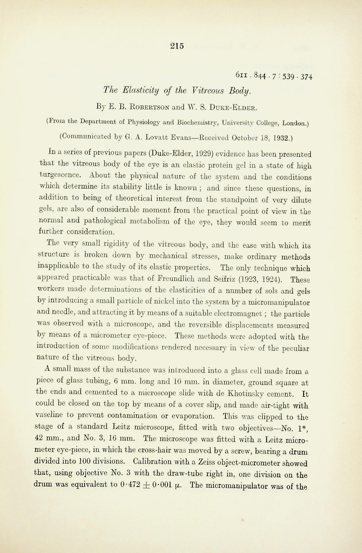 1) The elasticity of the vitreous body. Proceedings of the Royal Society, Series B, Vol. 112 (776): 215224; 2) A note on the physical properties of dilute plasma gels and an analogy with the vitreous body. Vol. 112 (776): 224227