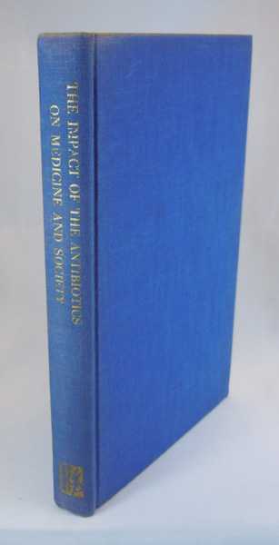 Image for The Impact of the Antibiotics on Medicine and Society. Monograph II. Institute of Social and Historical Medicine, The New York Academy of Medicine